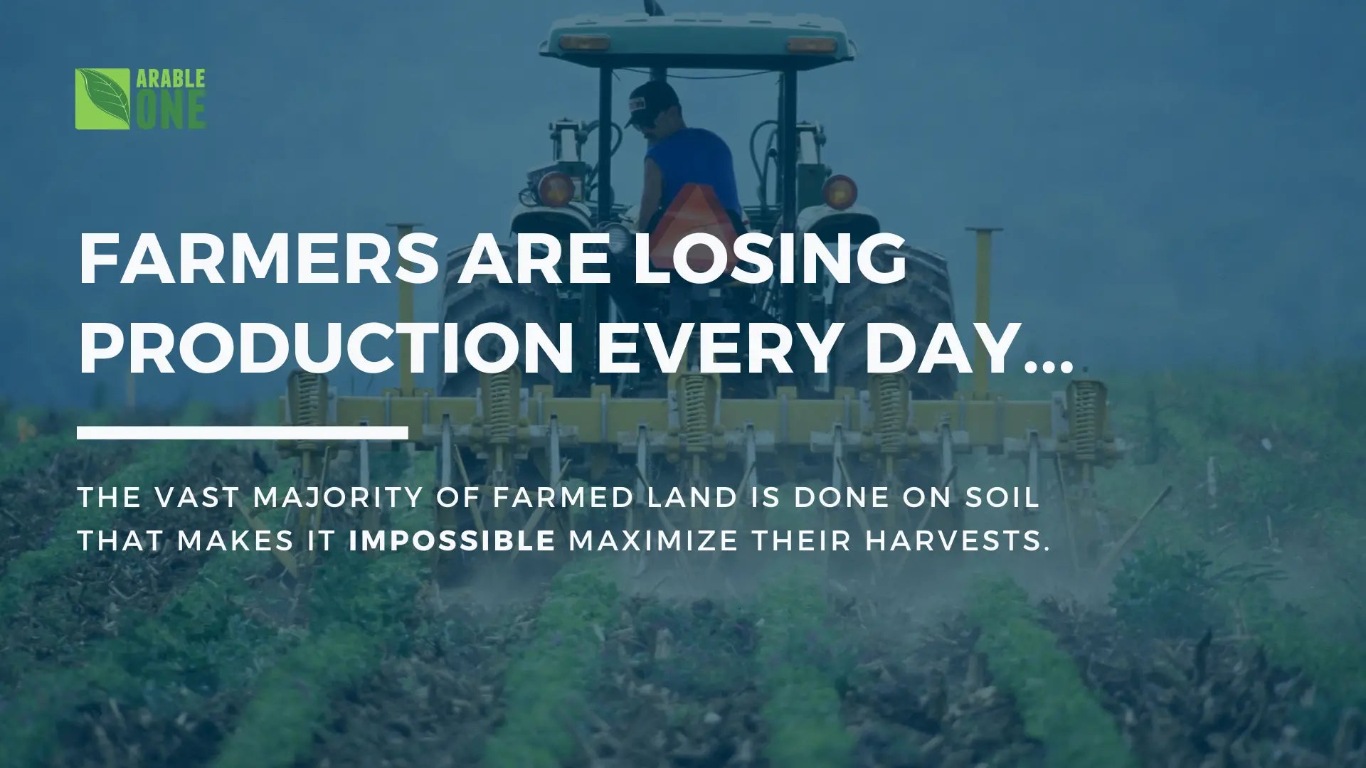 Farmers are losing production every day. Restore the soil health and treat with ArableONE™