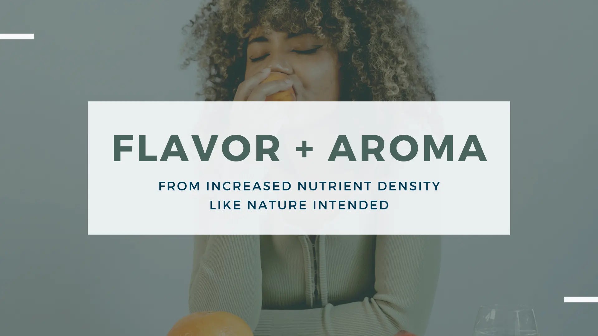 Produce flavor and aroma booster when treated with ArableONE™